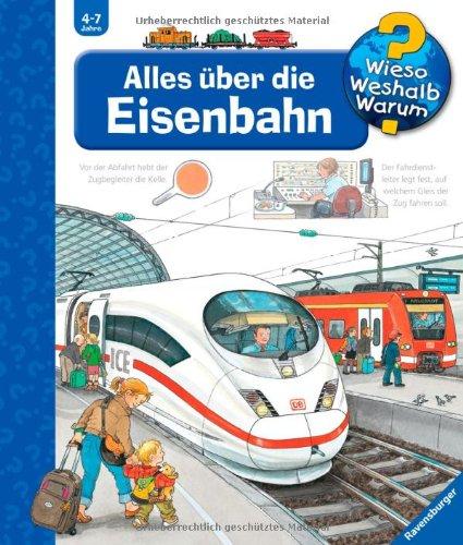 Wieso? Weshalb? Warum? 8: Alles über die Eisenbahn