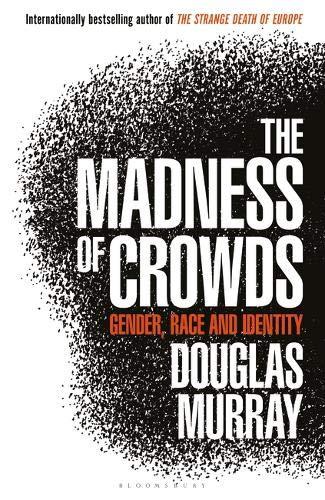 The Madness of Crowds: Gender, Race and Identity