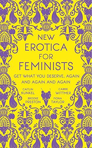 New Erotica for Feminists: The must-have book for every hot and bothered feminist out there