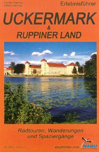 Erlebnisführer Uckermark & Ruppiner Land: Radtouren, Wanderungen und Spaziergänge