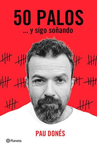 50 palos : -- y sigo soñando (No Ficción)