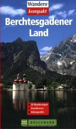 Berchtesgadener Land: 30 Wanderungen - 30 Detailkarten - Höhenprofil. 30 familienfreundliche Wandertouren. Mit Tourenkarten zum Herausnehmen