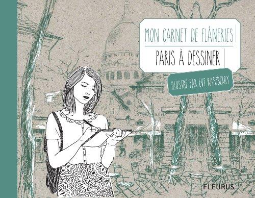 Mon carnet de flâneries : Paris à dessiner