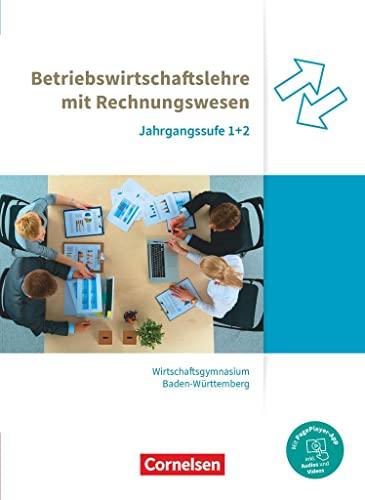 Wirtschaftsgymnasium Baden-Württemberg - Profil Wirtschaft - Neubearbeitung - Jahrgangsstufen 1+2: BWL mit ReWe - Schulbuch - Mit PagePlayer-App