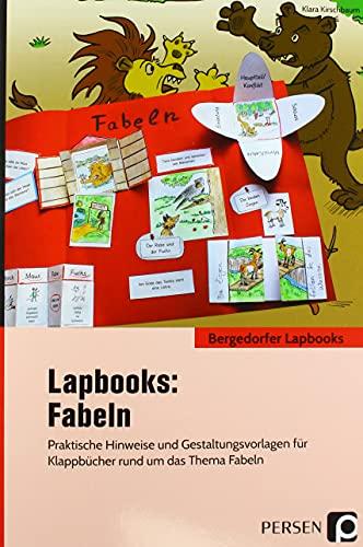 Lapbooks: Fabeln - 1.-4. Klasse: Praktische Hinweise und Gestaltungsvorlagen für Klappbücher rund um das Thema Fabeln (Bergedorfer Lapbooks)