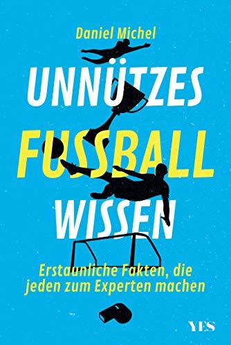 Unnützes Fußballwissen: Erstaunliche Fakten, die jeden zum Experten machen