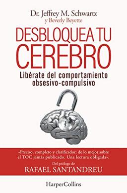 Desbloquea tu cerebro: (Brain Lock. Free Yourself from Obsessive-Compulsive Behavior - Spanish Edition) (HarperCollins)