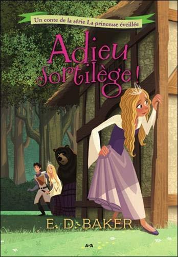 Adieu sortilège ! - La princesse éveillée T2