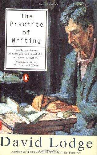 The Practice of Writing: Essays,Lectures,Reviews and A Diary