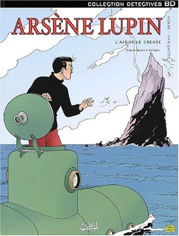 Arsène Lupin. Vol. 5. L'aiguille creuse