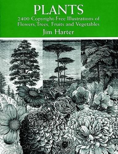 Plants: 2,400 Royalty-Free Illustrations of Flowers, Trees, Fruits and Vegetables: 2400 Designs (Dover Pictorial Archives)