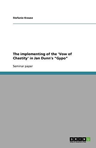 The implementing of the 'Vow of Chastity' in Jan Dunn's "Gypo"