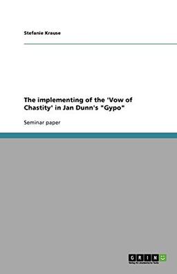 The implementing of the 'Vow of Chastity' in Jan Dunn's "Gypo"