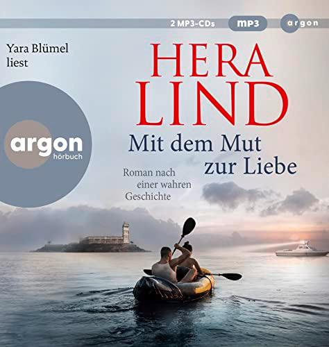 Mit dem Mut zur Liebe: Roman nach einer wahren Geschichte | Der große neue Tatsachenroman der Nr.-1-Spiegel-Bestseller-Autorin | Die dramatische Geschichte einer unglaublichen Flucht