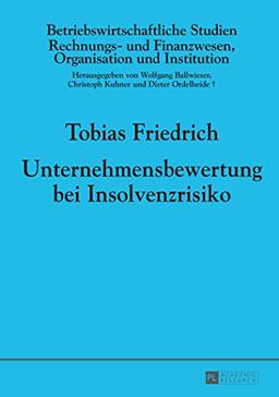 Unternehmensbewertung bei Insolvenzrisiko (Betriebswirtschaftliche Studien)