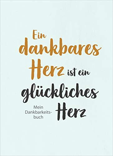 Ein dankbares Herz ist ein glückliches Herz: Mein Dankbarkeitsbuch