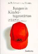 Jungen in Kindertagesstätten - Ein Handbuch zur geschlechtsbezogenenPädagogik