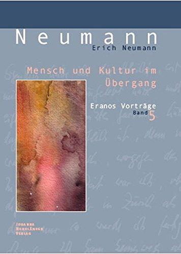 Mensch und Kultur im Übergang: Krise und Erneuerung; Tiefenpsychologie und neue Ethik