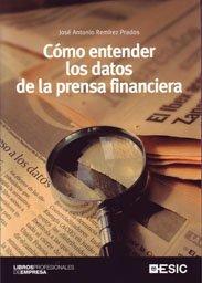 COMO ENTENDER DATOS DE LA PRENSA FINANCIERA (Libros profesionales)