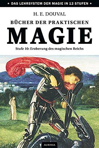 Bücher der praktischen Magie: Stufe 10: Eroberung des magischen Reichs