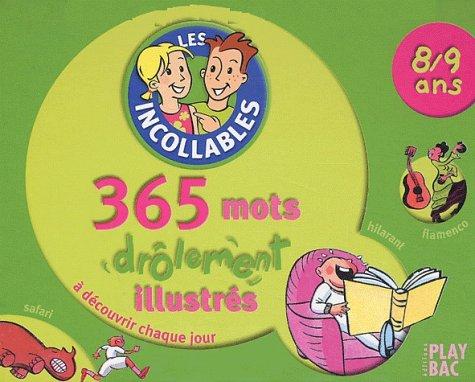 Les incollables, 8-9 ans : 365 mots drôlement illustrés à découvrir chaque jour