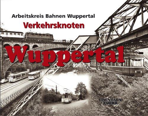 Verkehrsknoten Wuppertal: Von den Anfängen bis Mitte der siebziger Jahre