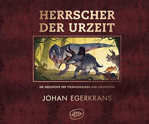 Herrscher der Urzeit: Die Geschichte der Tyrannosaurier und Ceratopsier