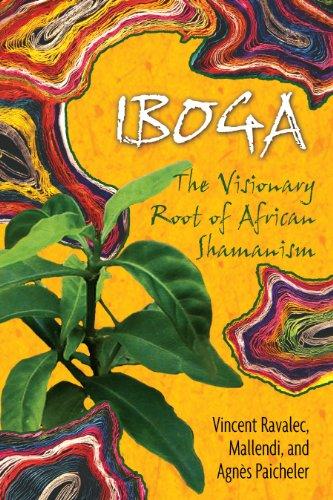 IBOGA: The Visionary Root of African Shamanism