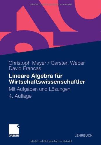 Lineare Algebra für Wirtschaftswissenschaftler: Mit Aufgaben und Lösungen