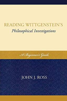 Reading Wittgenstein's Philosophical Investigations: A Beginner's Guide