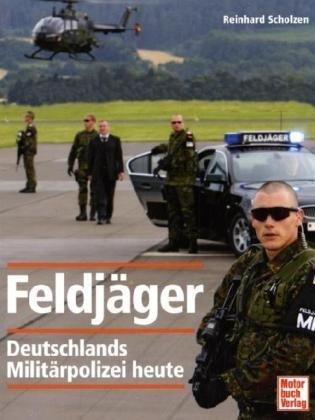 Feldjäger: Deutschlands Militärpolizei heute