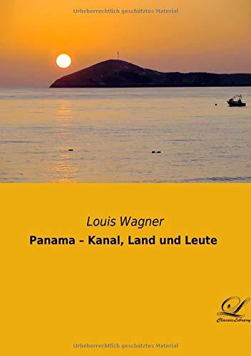 Panama - Kanal, Land und Leute