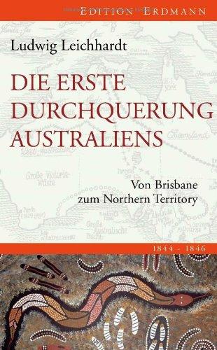 Die erste Durchquerung Australiens: Von Brisbane zum Northern Territory