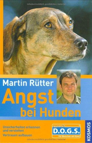 Angst bei Hunden: Unsicherheiten erkennen und verstehen Vertrauen aufbauen