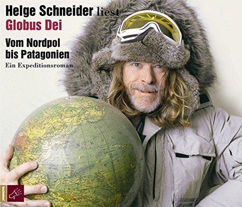 Globus Dei: Vom Nordpol bis Patagonien - Ein Expeditionsroman  (Hörbestseller)