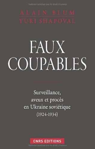 Faux coupables : surveillance, aveux et procès en Ukraine soviétique, 1924-1934 : l'exemple de M. Grusevskij et S. Efremov