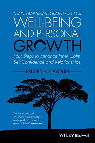 Mindfulness-integrated CBT for Well-being and Personal Growth: Four Steps to Enhance Inner Calm, Self-Confidence and Relationships