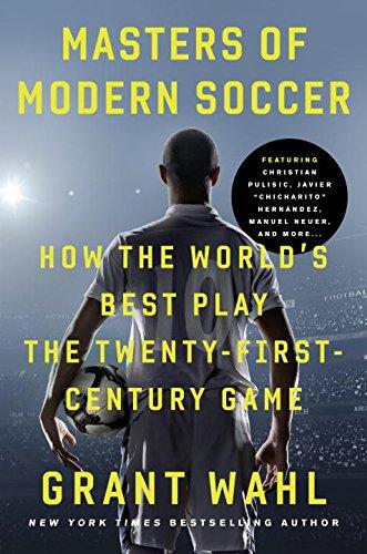 Masters of Modern Soccer: How the World's Best Play the Twenty-First-Century Game