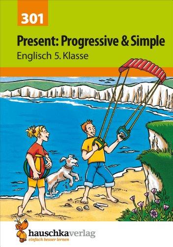 Present: Progressive & Simple. Englisch 5. Klasse