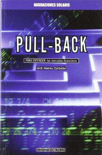 Pull-back : para entender los mercados financieros (Narraciones Solaris, Band 12)