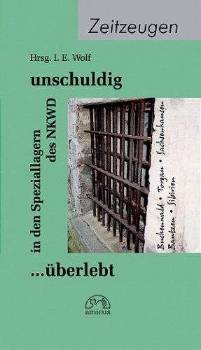 "unschuldig in den Lagern des NKWD... überlebt". Ein Buch wider das Vergessen