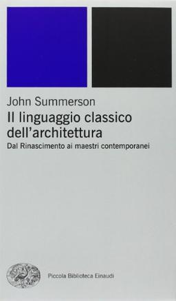 Il linguaggio classico dell'architettura (Piccola biblioteca Einaudi. Nuova serie, Band 41)