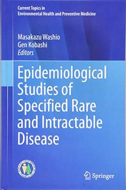 Epidemiological Studies of Specified Rare and Intractable Disease (Current Topics in Environmental Health and Preventive Medicine)