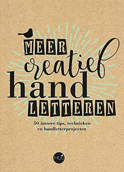 Meer creatief handletteren: 50 nieuwe tips, technieken en handletterprojecten (Make it)