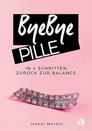 ByeBye Pille: In 4 Schritten zurück zur Balance