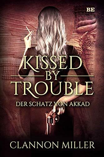 Kissed by Trouble: Der Schatz von Akkad