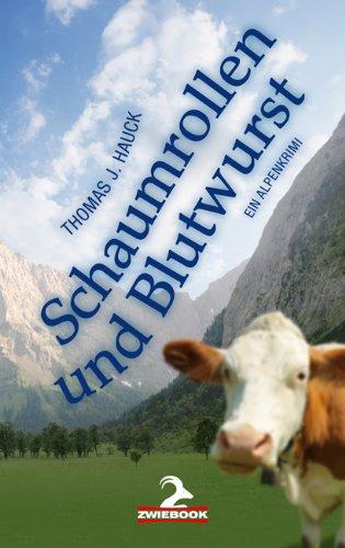 Schaumrollen und Blutwurst: Ein Alpenkrimi