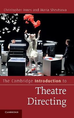 The Cambridge Introduction to Theatre Directing (Cambridge Introductions to Literature)