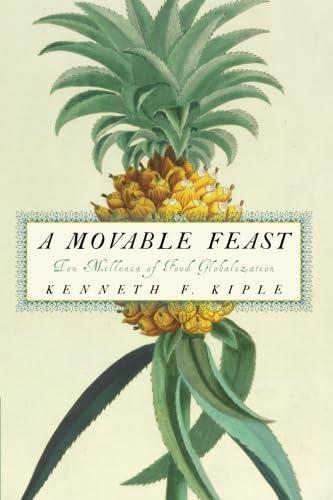 A Movable Feast: Ten Millennia Of Food Globalization