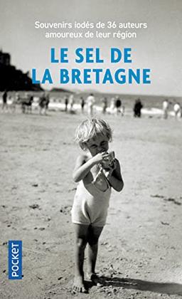 Le sel de la Bretagne : souvenirs iodés de 36 auteurs amoureux de leur région